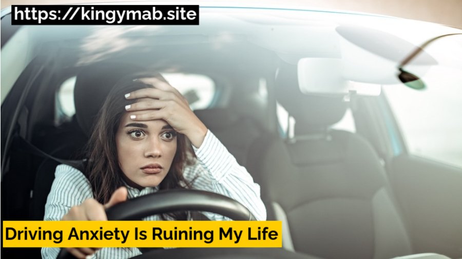 Driving Anxiety Is Ruining My Life